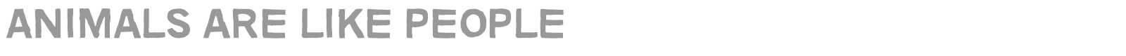 Animals Are Like People font preview